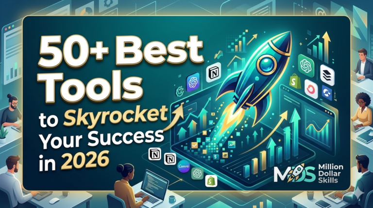 50+ Best Tools to Skyrocket Your Success in 2026 - Million Dollar Skills Featured Image
