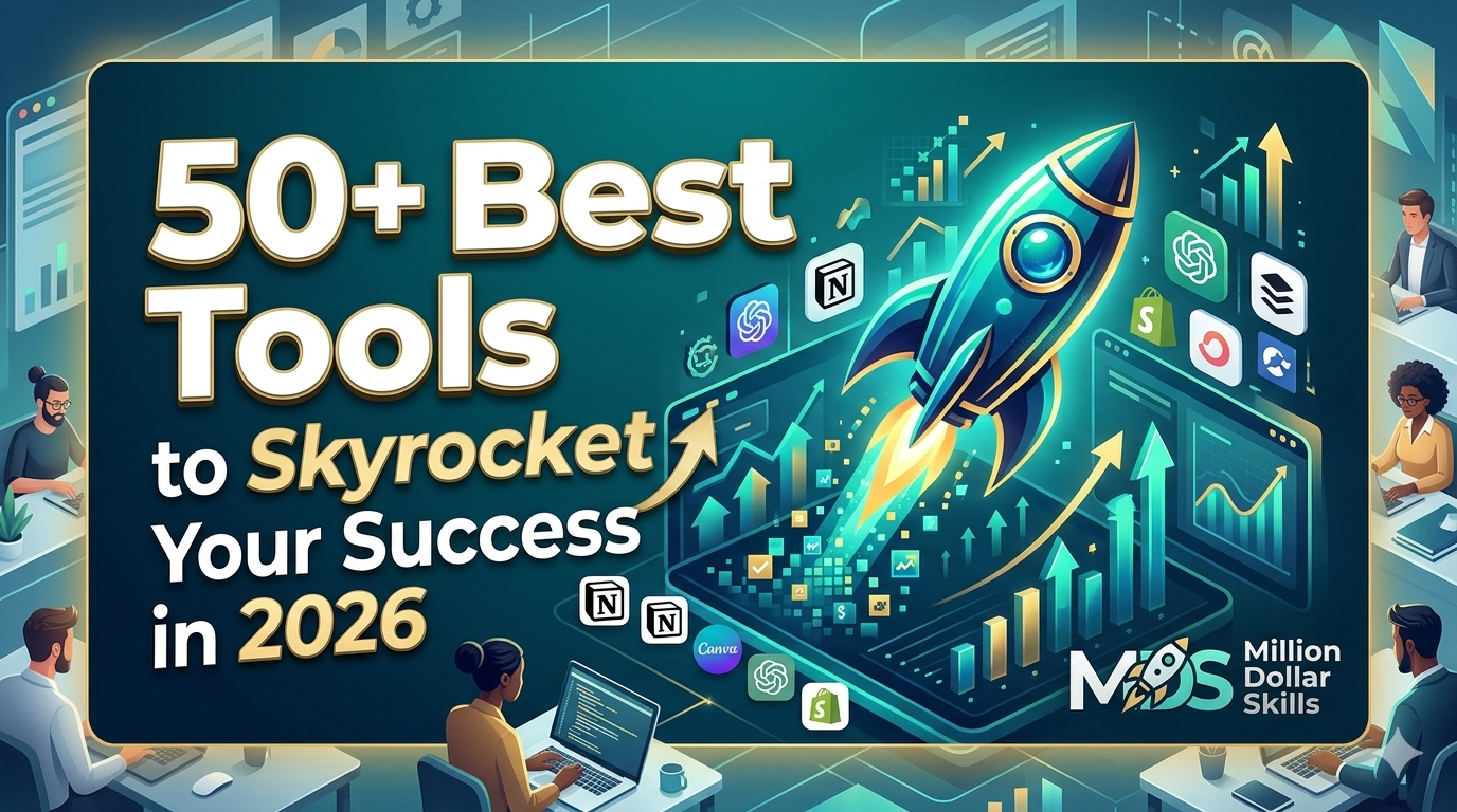 50+ Best Tools to Skyrocket Your Success in 2026 - Million Dollar Skills Featured Image