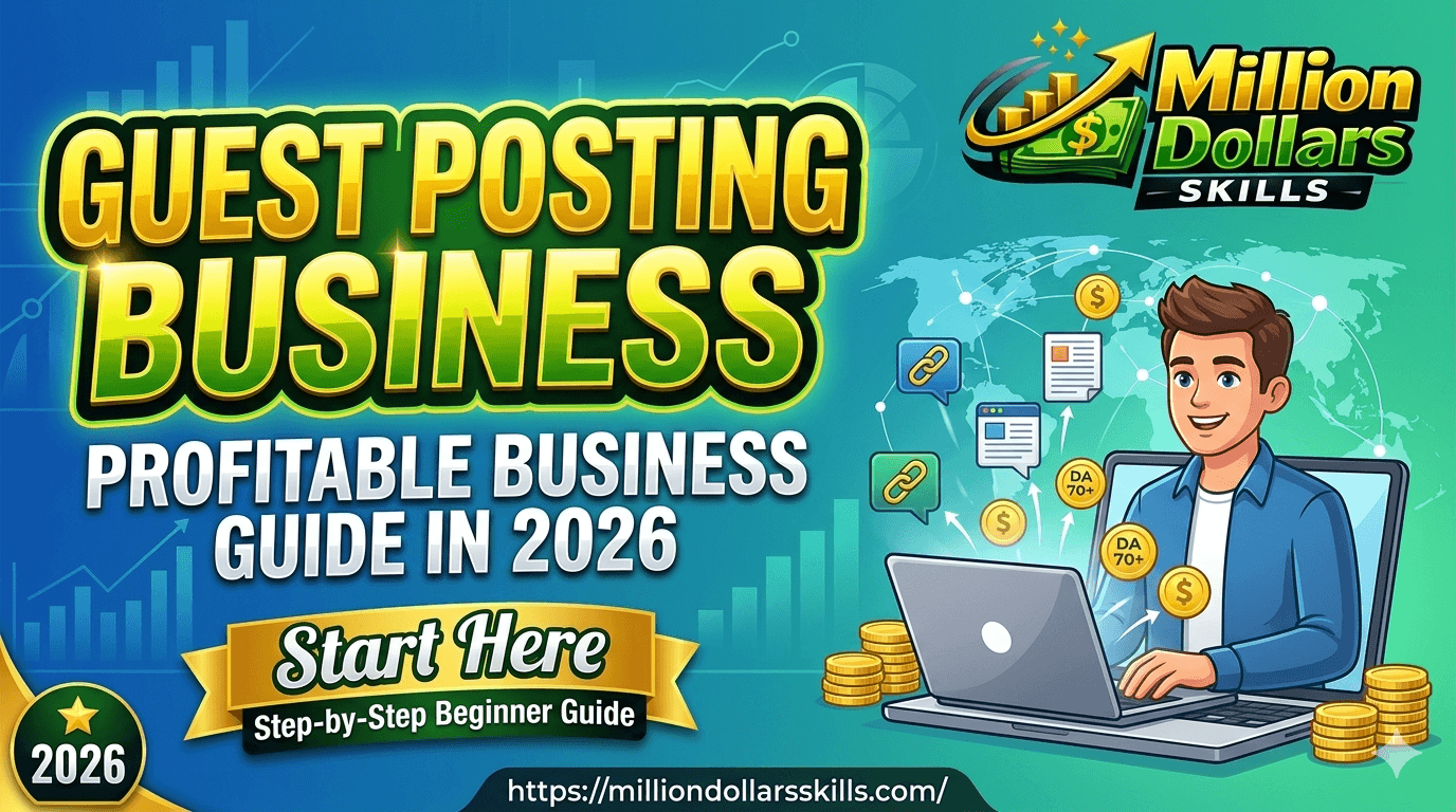 Step-by-step guide on how to start a profitable guest posting business in 2026 by Million Dollar Skills.