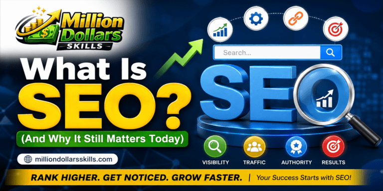 What Is SEO? And Why It Still Matters Today – SEO optimization concept with search ranking, traffic growth, and Million Dollars Skills branding